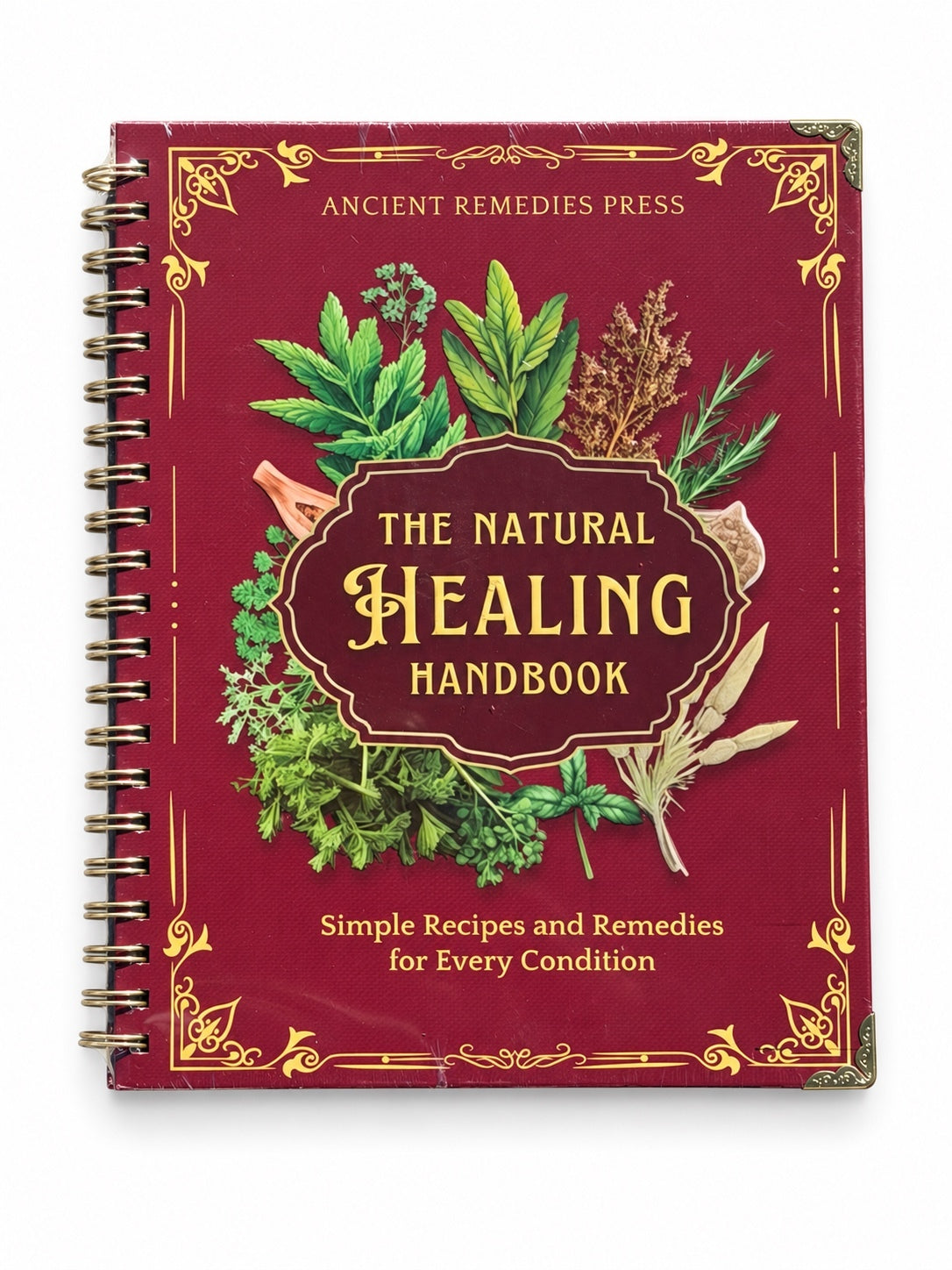 The Natural Healing Handbook by Ancient Remedies Press, burgundy and gold spiral bound cover